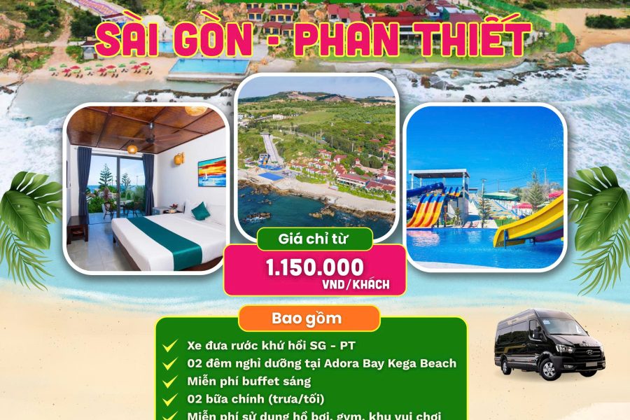 COMBO 2N1Đ SÀI GÒN – PHAN THIẾT  | XE + ADORA BAY- KÊ GÀ BEACH RESORT
