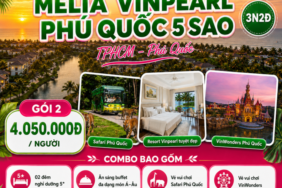 COMBO 3N2Đ MELIA VINPEARL PHÚ QUỐC 5 SAO | GÓI 2: ĂN SÁNG + LƯU TRÚ +01 ĐÊM VINWONDER + 01 ĐÊM SAFARI
