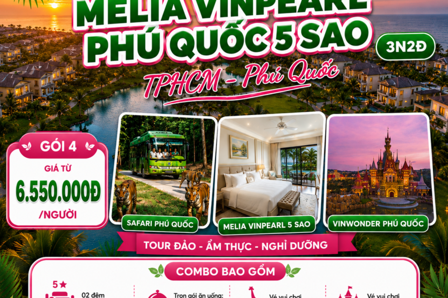 COMBO 3N2Đ MELIA VINPEARL PHÚ QUỐC 5 SAO | GÓI 4: TRỌN GÓI ĂN UỐNG: SÁNG, TRƯA, TỐI + LƯU TRÚ +01 ĐÊM VINWONDER + 01 ĐÊM SAFARI