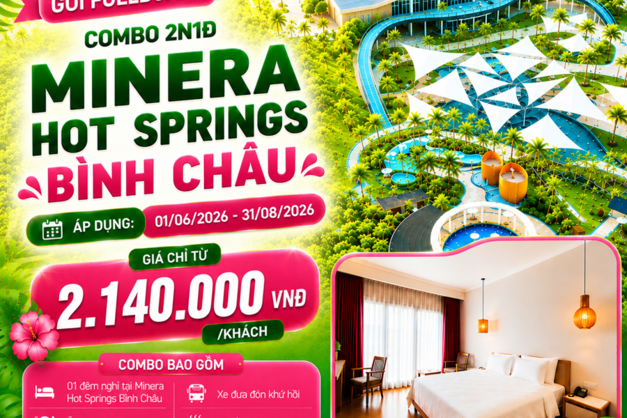COMBO 2N1Đ MINERA HOT SPRINGS BÌNH CHÂU | GÓI FULLBOARD: ĂN CÁC BỮA + XE KHỨ HỒI + TẮM KHOÁNG