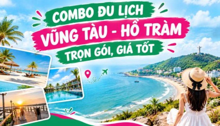 Combo du lịch Vũng Tàu - Hồ Tràm trọn gói, giá tốt