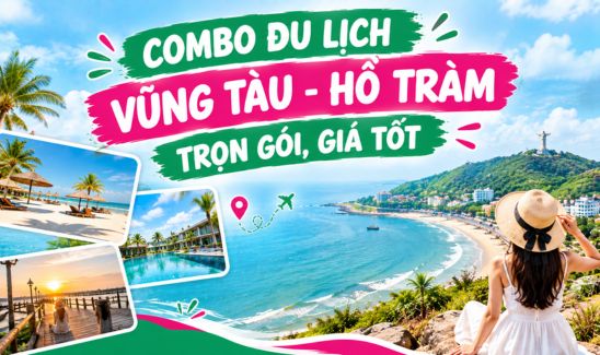 Combo du lịch Vũng Tàu - Hồ Tràm trọn gói, giá tốt