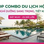 Top combo du lịch Hội An nghỉ dưỡng sang trọng, tiết kiệm