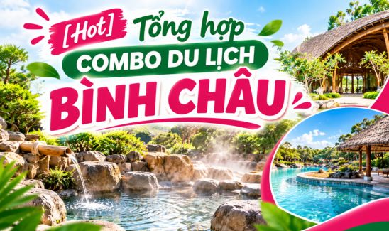 Combo du lịch Bình Châu giá tốt, chất lượng
